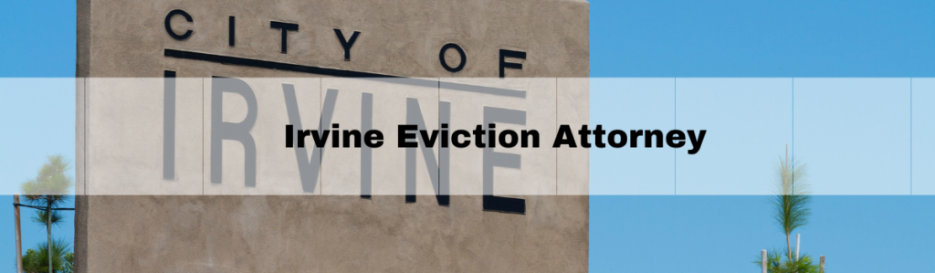 Irvine Eviction Attorney