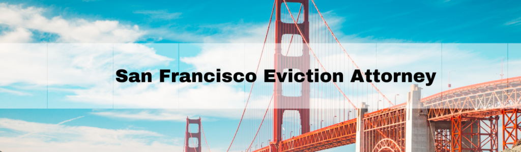 San Francisco Eviction Attorney